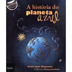 Imagem de A História do Planeta Azul - Meio Ambiente & Sustentabilidade - Magnason, Andri Snaer - 9788577152735