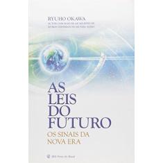 Imagem de As Leis do Futuro - Os Sinais da Nova Era - Okawa, Ryuho - 9788564658103