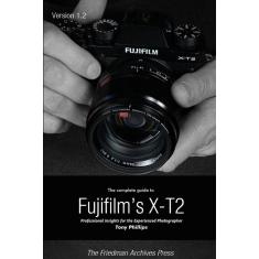 Imagem de The Complete Guide to Fujifilms X-t2 (B&W Edition)