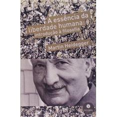 Imagem de A Essencia Da Liberdade Humana - Martin Heidegger - 9788564565067