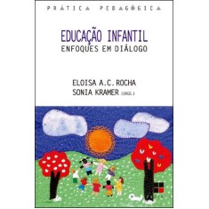 Imagem de Educação Infantil - Enfoques Em Diálogo - Candal Rocha, Eloisa; Kramer, Sonia - 9788530809256