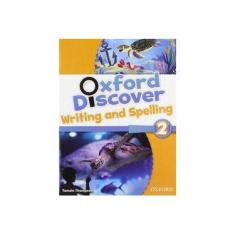 Imagem de Oxford Discover 2 - Writing And Spelling - Editora Oxford - 9780194278645