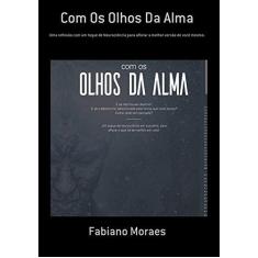 Imagem de Com os Olhos da Alma - Fabiano Moraes - 9788592142001