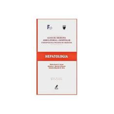 Imagem de Hepatologia - Guias de Medicina Ambulatorial e Hospitalar Unifesp-escola Paulista de Medicina - 2 Ed - Ferraz, Maria Lucia; Schiavon, Janaína N. - 9788520429129