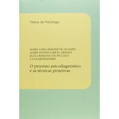 Imagem de O Processo Psicodiagnóstico e as Técnicas Projetivas - Textos de Psicologia - Ocampo, Maria Luiza - 9788578271473