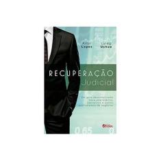 Imagem de Recuperação Judicial - Um Guia Descomplicado Para Empresários , Executivos - Uchoa, Luidg; Lopes, Artur - 9788563993731