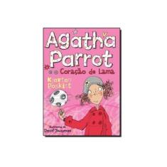 Imagem de Agatha Parrot e o Coração de Lama - Poskitt, Kjartan - 9788541004909