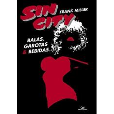 Imagem de Sin City. Balas, Garotas e Bebidas - Frank Miller - 9788575326336