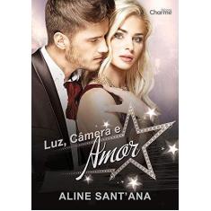 Imagem de Luz, Câmera e Amor - Aline Sant Ana - 9788568056806