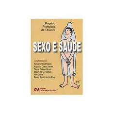 Imagem de Sexo e Saúde - Oliveira, Rogério  Francisco De - 9788573932249