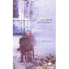 Imagem de Idoso Asilado. Um Estudo Gerontológico - Capa Comum - 9788570614926