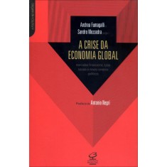 Imagem de A Crise da Economia Global - Mercados Financeiros, Lutas Sociais e Novos Cenários Políticos - Fumagalli, Andrea - 9788520009598