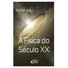 Imagem de A Física do Século XX - Paty, Michel - 9788576980247