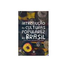 Imagem de Introdução às Culturas Populares no Brasil - Geslline Giovana Braga, Otavio Zucon - 9788582129180