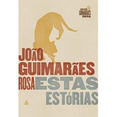 Imagem de Estas Estórias - João Guimarães Rosa - 9788520923108
