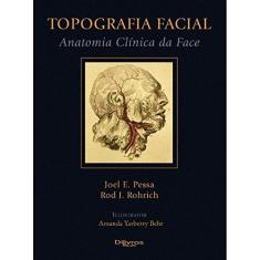 Imagem de TOPOGRAFIA FACIAL - ANATOMIA CLINICA DA FACE - Pessa, Joel E./ Rohrich, Rod J. - 9788580530728
