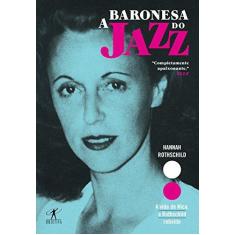 Imagem de A Baronesa do Jazz - Hannah Mary Rothschild - 9788547000042