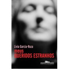 Imagem de Meus Queridos Estranhos - Garcia-roza, Livia - 9788535928433