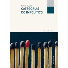 Imagem de Categorias do impolítico - Roberto Esposito - 9788551304211