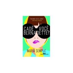 Imagem de Cadê Você Bernadette? - Semple, Maria; Czarnobai, André - 9788535922936