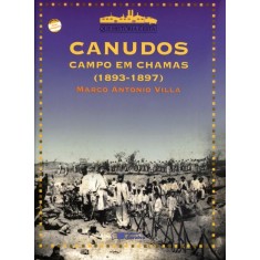 Imagem de Canudos - Campo Em Chamas ( 1893 - 1897 ) - Nova Ortografia - Villa, Marco Antonio - 9788502036550