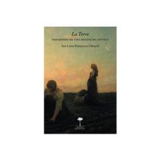 Imagem de La Terre - Paradoxos de Uma Recepção Crítica - Ghirardi, Ana Luiza Ramazzina - 9788561673857