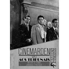 Imagem de Cinemarden Vai aos Tribunais: Um Guia de Filmes Jurídicos e Políticos - Marden Machado - 9788560499809