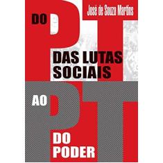 Imagem de Do PT das Lutas Sociais ao PT do Poder - José De Souza Martins - 9788572449465