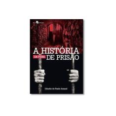 Imagem de A História da Pena de Prisão - Cláudio Do Prado Amaral - 9788546203253