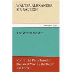 Imagem de The War in the Air, Vol. 1 the Part Played in the Great War by the Royal Air Force