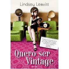 Imagem de Quero Ser Vintage - Leavitt, Lindsey - 9788582401408