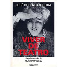 Imagem de Viver De Teatro. Uma Biografia De Flavio Rangel - Capa Comum - 9788574920016