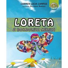 Imagem de Loreta, a Borboleta Xereta - Carmen Lucia Campos - 9788534933407