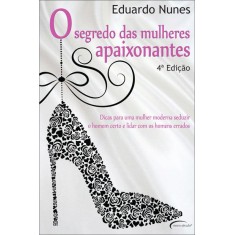 Imagem de O Segredo das Mulheres Apaixonantes - Nunes, Eduardo - 9788576791256