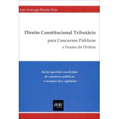 Imagem de Direito Constitucional Tributário Para Concursos Públicos e Exame de Ordem - Neto, Luiz Gonzaga Pereira - 9788538402541