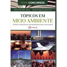 Imagem de Tópicos Em Meio Ambiente - Teoria e Exercícios Com Respostas Para Concursos - Cruz, Andrea Borges De Souza; Campos, Adriana Fiorotti - 9788561325763