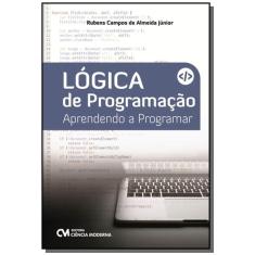 Imagem de Lógica de Programação: Aprendendo a Programar - Rubens Campos De Almeida J&#250;nior - 9788539907427