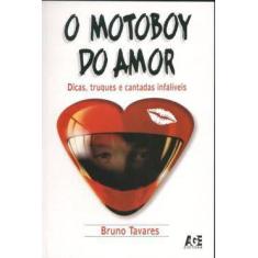 Imagem de Motoboy Do Amor, O - Bruno Tavares - 9788574972336