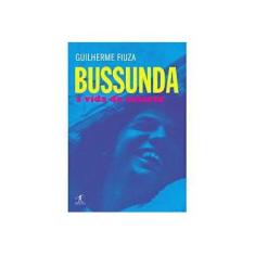 Imagem de Bussunda - A Vida do Casseta - Guilherme Fiuza - 9788539000548