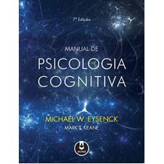 Imagem de Manual de Psicologia Cognitiva - 7ª Ed. 2017 - Eysenck, Michael W. - 9788582713952