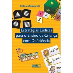Imagem de Estratégias Lúdicas Para o Ensino da Criança Com Deficiência - Zapparoli, Kelem - 9788578541927