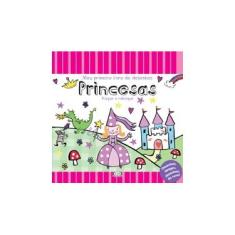 Imagem de Meu Primeiro Livro de Desenhos - Princesas - Col. Risque e Rabisque - Davis, Sarah - 9788576838357
