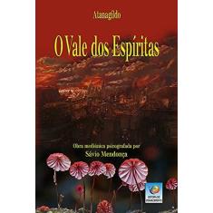 Imagem de O Vale Dos Espíritas - Mendonça, Sávio - 9788576183396