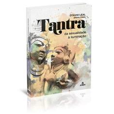 Imagem de Tantra: Da Sexualidade À Iluminação - Otávio Leal - 9788598307367