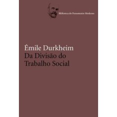 Imagem de Da Divisão do Trabalho Social - Biblioteca do Pensamento Moderno - 4ª Ed. 2010 - Durkheim, Emile - 9788578272531