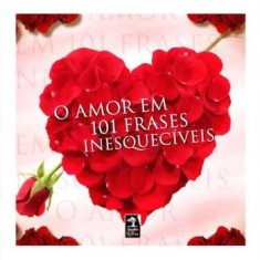 Imagem de O Amor em 101 Frases Inesquecíveis - Varios - 9788563420039