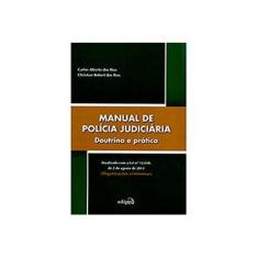 Imagem de Manual de Polícia Judiciária - Doutrina e Prática - Rios, Christian Robert Dos; Rios, C...