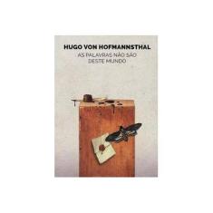 Imagem de As Palavras não São Deste Mundo - Hugo Von Hofmannsthal - 9788592649227