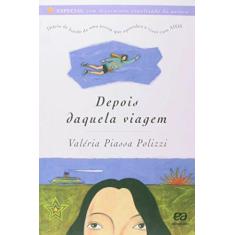 Imagem de Depois Daquela Viagem - Nova Ortografia - 2ª Ed. 2014 - Polizzi, Valeria Piassa - 9788508164295
