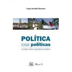 Imagem de Polítca nas Políticas - Um Olhar Sobre a Agricultura Brasileira - Romano, Jorge Osvaldo - 9788574783185